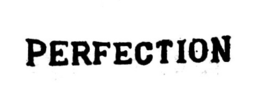 PERFECTION trademark