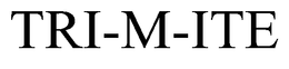 TRI-M-ITE trademark