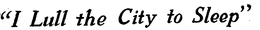 "I LULL THE CITY TO SLEEP." trademark