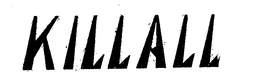 KILLALL trademark