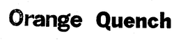 ORANGE QUENCH trademark