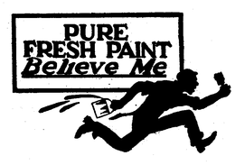 PURE FRESH PAINT BELIEVE ME trademark