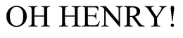 OH HENRY! trademark