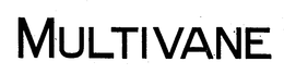 MULTIVANE trademark