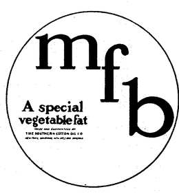 MFB A SPECIAL VEGETABLE FAT MADE AND GUARANTEED BY THE SOUTHERN COTTON OIL CO. trademark