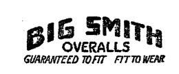 BIG SMITH OVERALLS GUARANTEED TO FIT FIT TO WEAR trademark