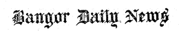 BANGOR DAILY NEWS trademark