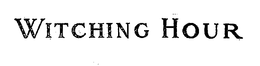 WITCHING HOUR trademark