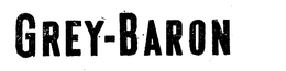 GREY-BARON trademark