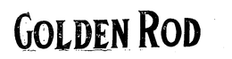 GOLDEN ROD trademark