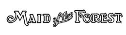 MAID OF THE FOREST trademark