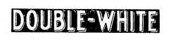 DOUBLE-WHITE trademark