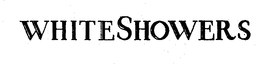 WHITE SHOWERS trademark