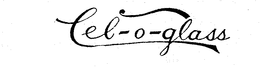 CEL-O-GLASS trademark