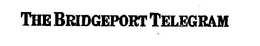 THE BRIDGEPORT TELEGRAM trademark