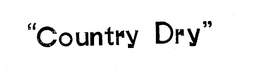 "COUNTRY DRY" trademark
