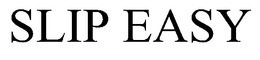 SLIP EASY trademark