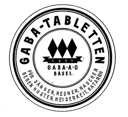 GABA-TABLETTEN FUR SANGER, REDNER, RAUCHER GEGEN HUSTEN, HEISERKEIT, KATARRH G A B A GABA-A-G BASEL trademark