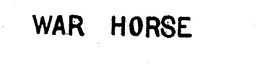 WAR HORSE trademark