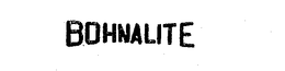 BOHNALITE trademark