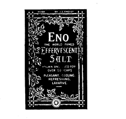ENO THE WORLD FAMED EFFERVESCENT SALT KNOWN AND USED FOR OVER 50 YEARS PLEASANT,COOLING, REFRESHING, LAXATIVE trademark