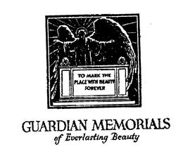 GUARDIAN MEMORIALS OF EVERLASTING BEAUTY MARK THE PLACE WITH BEAUTY FOREVER trademark