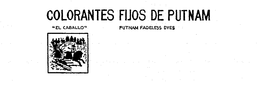 COLORANTES FIJOS DE PUTMAN "EL CABALLO" PUTNAM FADELESS DYES trademark