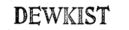 DEWKIST trademark