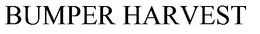 BUMPER HARVEST trademark