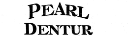 PEARL DENTUR trademark