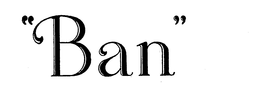 "BAN" trademark