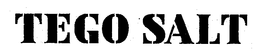 TEGO SALT trademark