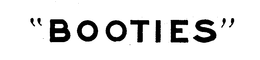 "BOOTIES" trademark