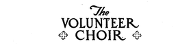 THE VOLUNTEER CHOIR trademark