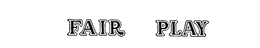 FAIR PLAY trademark