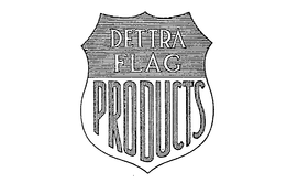 DETTRA FLAG PRODUCTS trademark