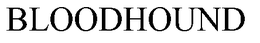 BLOODHOUND trademark