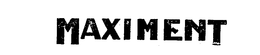 MAXIMENT trademark