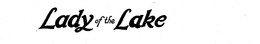 LADY OF THE LAKE trademark