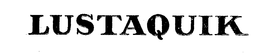 LUSTAQUIK trademark