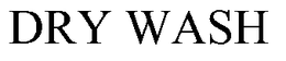DRY WASH trademark