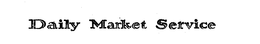 DAILY MARKET SERVICE trademark