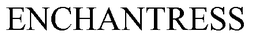 ENCHANTRESS trademark