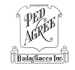 PED AGREE BADAGLIACCA INC. trademark