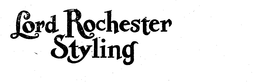 LORD ROCHESTER STYLING trademark
