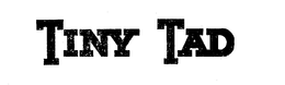 TINY TAD trademark