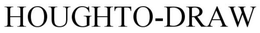 HOUGHTO-DRAW trademark