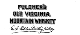 FULCHER'S OLD VIRGINIA MOUNTAIN WHISKEY E.A. FULCHER DISTILLING CO INC trademark