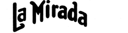 LA MIRADA trademark