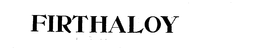 FIRTHALOY trademark